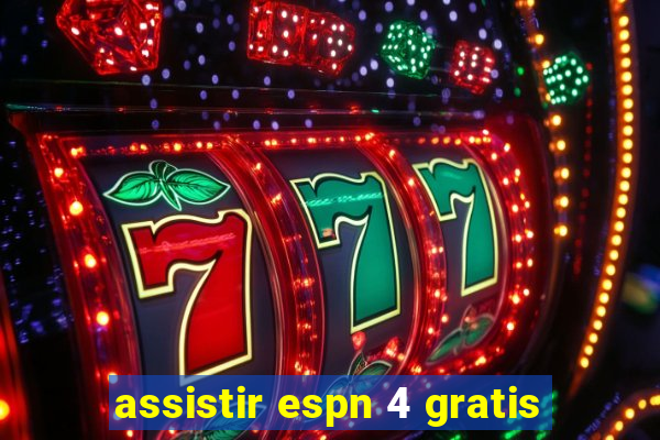 assistir espn 4 gratis